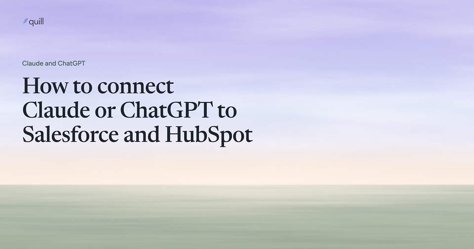 How to connect Claude or ChatGPT to Salesforce and HubSpot