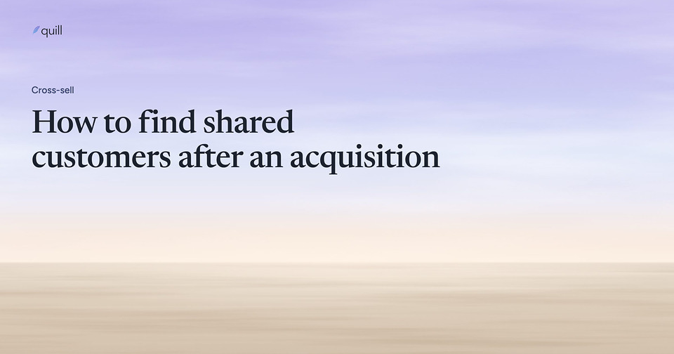 How to find shared customers after an acquisition