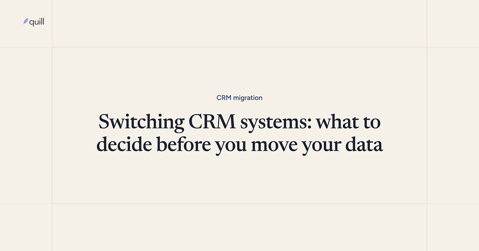Switching CRM systems: what to decide before you move your data